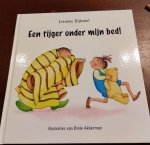Lieneke Dijkzeul , geïl. Door Dinie Akkerman - Een tijger onder mijn bed!