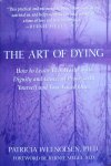 Weenolsen, Patricia - The art of dying; how to leave this world with dignity and grace, at peace with yourself and your loved ones