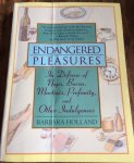 Holland, Barbara - Endangered pleasures. In defense of naps, bacon, martinis, profanity and other indulgences.
