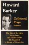 Howard Barker - Collected Plays - Volume 4 The Bite of the Night/ Seven Lears/ The Gaoler's Ache/ He Stumbled/ A House of Correction