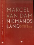 Dam, Marcel van Omslagontwerp Studio Jan de Boer - Niemandsland  -  biografie van een ideaal