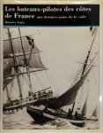 Maurice Amiet - Bateaux pilotes des côtes de France aux derniers jours de la voile