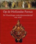 RAMAKERS, BART (RED.). - Op de Hollandse Parnas. De Vlaardingse rederijkerswedstrijd van 1616.