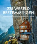 National Geographic Reisgids - 225 Wereldbestemmingen