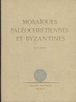 Weidlé, Wladimir - Mosaïques Paléochrétiennes et Byzantines - Collection Sphaera Vl