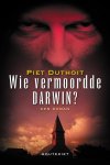 P. Duthoit 154402 - Wie vermoordde Darwin? een roman