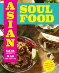 Mas van Putten, Carl Lemette - Asian Soul Food - Van Brooklyn tot Bali Verslavend lekkere recepten met een Oosterse twist