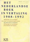  - Het Nederlandse Boek in Vertaling; bibliografie van vertalingen van Noord-en Zuidnederlandse Werken 1988-1992. The Dutch Book in Translation; Bibliography of translations from Holland and Flanders 1988-1992