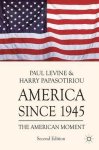 Paul Levine, Harry Papasotiriou - America since 1945