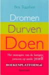 Tiggelaar, Ben - Dromen, durven, doen