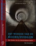 Soetenhorst, Bas. - Het Wonder van de Noord/Zuidlijn: Het drama van de Amsterdamse metro.