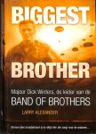 Alexander, Larry - Biggest Brother. Majoor Dick Winter, de leider van de Band of Brothers.