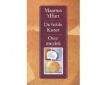Maarten 't Hart - Du Holde Kunst Over Muziek Maarten 't Hart - Du Holde Kunst Over Muziek