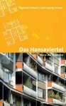 Stefanie Schulz ; Carl-Georg Schulz - Das Hansaviertel - Ikone der Moderne
