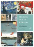 Bell, Julian - Spiegel van de wereld / de geschiedenis van de beeldende kunst.