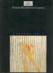 YILMAZKAYA, Dogan / ÜNAL, Sahika / ERBEK, Güran (THC executive committee). - Turkish handwoven carpets. Catalog No. 1 YILMAZKAYA, Dogan / ÜNAL, Sahika / ERBEK, Güran (THC executive committee). - Turkish handwoven carpets. Catalog No. 1