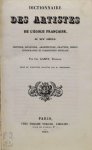 Ch. Gabet - Dictionnaire des artistes de l'École française au XIXe siècle Peinture, Sculpture, Architecture, Gravure, Dessin, Lithographie et Composition musicale.