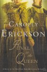 Erickson, Carolly - RIVAL TO THE QUEEN