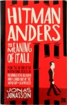 Jonasson, Jonas - Hitman Anders and the Meaning of it All