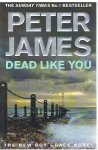 James, Peter - Dead like you - the new Roy Grace novel