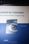 Cramer, Yvette - GEZIEN DE TOEKOMST, Visies op morgen en hun effect op management vandaag.