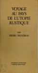 Henri Mendras 268223 - Voyage au pays de l'Utopie rustique