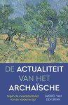 Gabriël van den Brink - De actualiteit van het archaïsche tegen de moedeloosheid van de moderne tijd