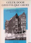 Lunenberg, Mieke - Geluk door geestelijke groei. De instititionalisering van de jeugdzorg tussen 1919 en het midden van de jaren dertig, uitgewerkt voor Amsterdam