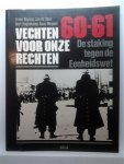 BUYENS Frans, DE HAES Leo, HOGENKAMP Bert, MEYNEN Alain - Vechten voor onze rechten. 60-61 De staking tegen de Eenheidswet.