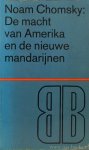 CHOMSKY, N. - De macht van Amerika en de nieuwe mandarijnen. Historische en politieke essays. Vertaling T. Jelgersma.