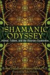 Robert Tindall - The Shamanic Odyssey Homer, Tolkien, and the Visionary Experience