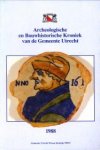 Red. - ARCHEOLOGISCHE EN BOUWHISTORISCHE KRONIEK VAN DE GEMEENTE UTRECHT 1988