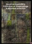 ARROWSMITH, David - David Arrowsmith's Collection of Finebindings. A Personal Selection
