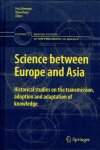 GÜNERGUN, Feza & Dhruv RAINA [Eds.] - Science between Europe and Asia - Historical Studies on the Transmission, Adoption and Adaptation of Knowledge.