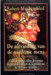 Muchembled, Robert - De uitvinding van de moderne mens