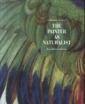 Pinault, Madeleine - The Painter As Naturalist: From Dürer to Redouté