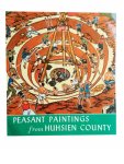  - Peasant Paintings from Huhsien County