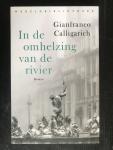 Gianfranco Calligarich - In de omhelzing van de rivier