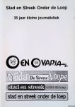 Frequin, Jan-Maarten & Jos Neomagus & John van Zuijlen - Stad en Streek Onder de Loep. 35 jaar kleine journalistiek