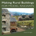 David Wright, - Making Rural Buildings for Model Railways
