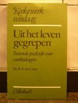 Costa, R.E. da, Ds. - Uit het Leven Gegrepen, Pastorale praktijk voor ambtsdragers