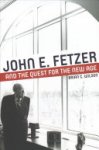 Brian C. Wilson - John E. Fetzer and the Quest for the New Age