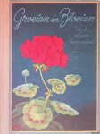 Lantinga, S.S. & A.J. meijer-Smetz & A. Funke (tekeningen) - Groeien en Bloeien door eigen bemoeien: een handleiding over bloemen, planten, groenten en vruchten
