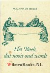 Hulst, W.G. van de - Het Boek dat nooit oud wordt