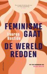 Lauren Bastide 288070 - Feminisme gaat de wereld redden