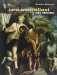 Bossaglia, Rossana. - Capolavori Italiani nel mondo, grafica & arte