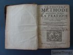 Gerard Rousseau. - Le veritable methode de scavoir en bref la pratique et de bien instruire toutes sortes de Procez par regles & ordre de la procedure, tant Civils que Criminels. Tres-utiles aux Juges, necessaire aux Recipiendaires, Avocats, Procureurs, Postulan...