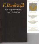 Bordewijk, F. - Het vegetarisme van Mr. J.P. de Vries