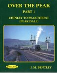 BENTLEY, J.M. - Over the Peak - Part One - Chinley to Peak Forest (Peak Dale).