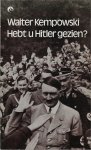 Kempowski, Walter - Hebt u Hitler gezien?